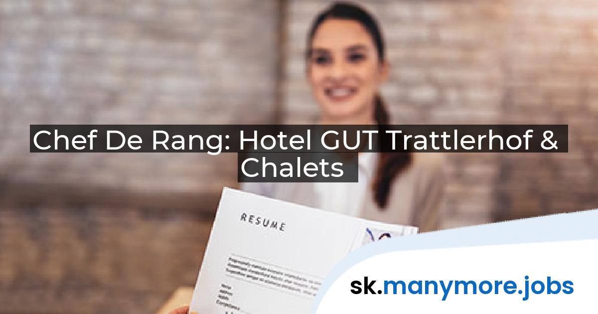 Chef De Rang: Hotel GUT Trattlerhof & Chalets | manymore.jobs