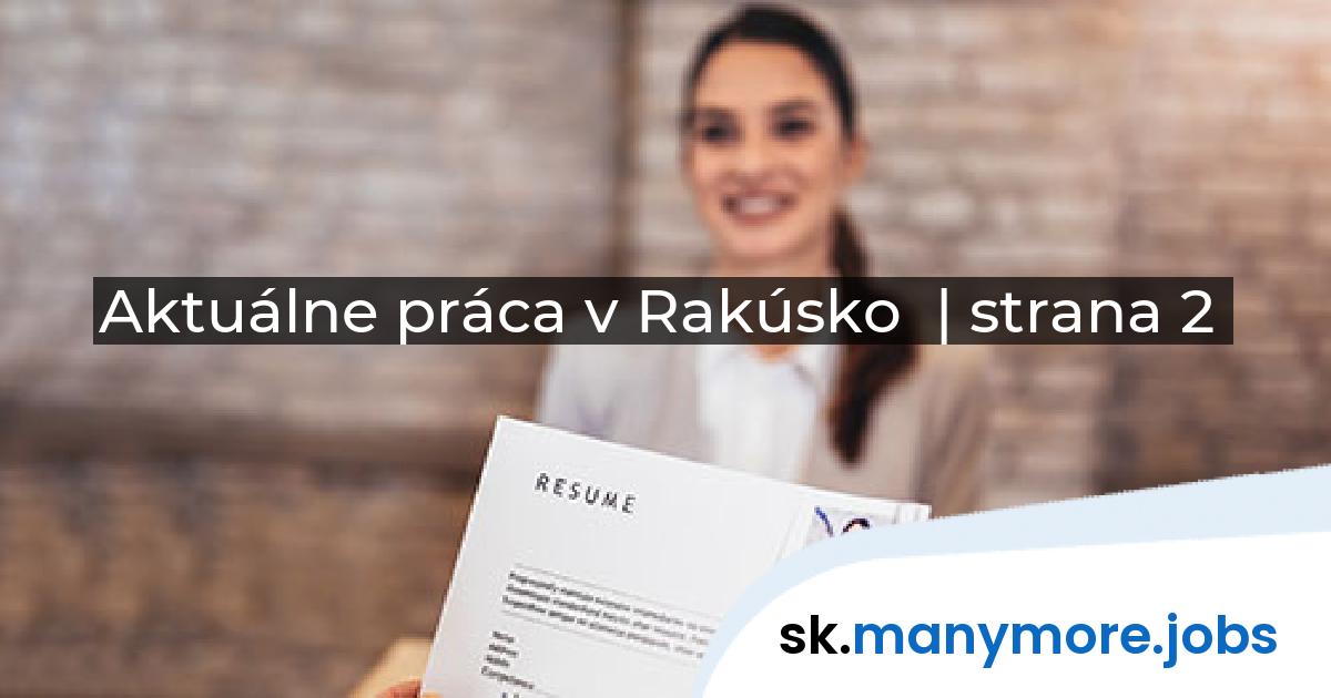 Aktuálne práca v Rakúsko | manymore.jobs | strana 2