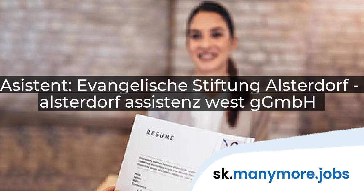 Asistent: Evangelische Stiftung Alsterdorf - alsterdorf assistenz west gGmbH | manymore.jobs