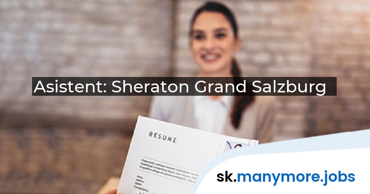 Asistent: Sheraton Grand Salzburg | manymore.jobs