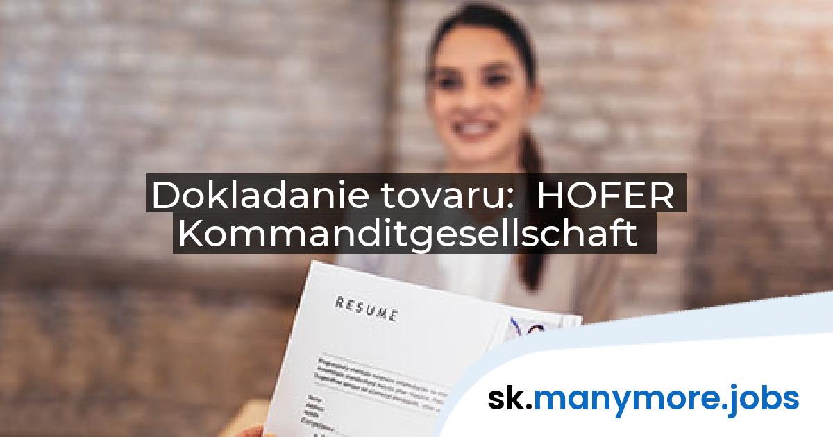 Dokladanie tovaru: HOFER Kommanditgesellschaft | manymore.jobs