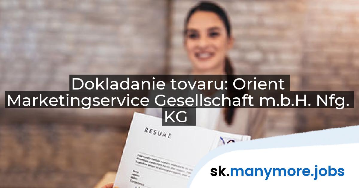 Dokladanie tovaru: Orient Marketingservice Gesellschaft m.b.H. Nfg. KG | manymore.jobs
