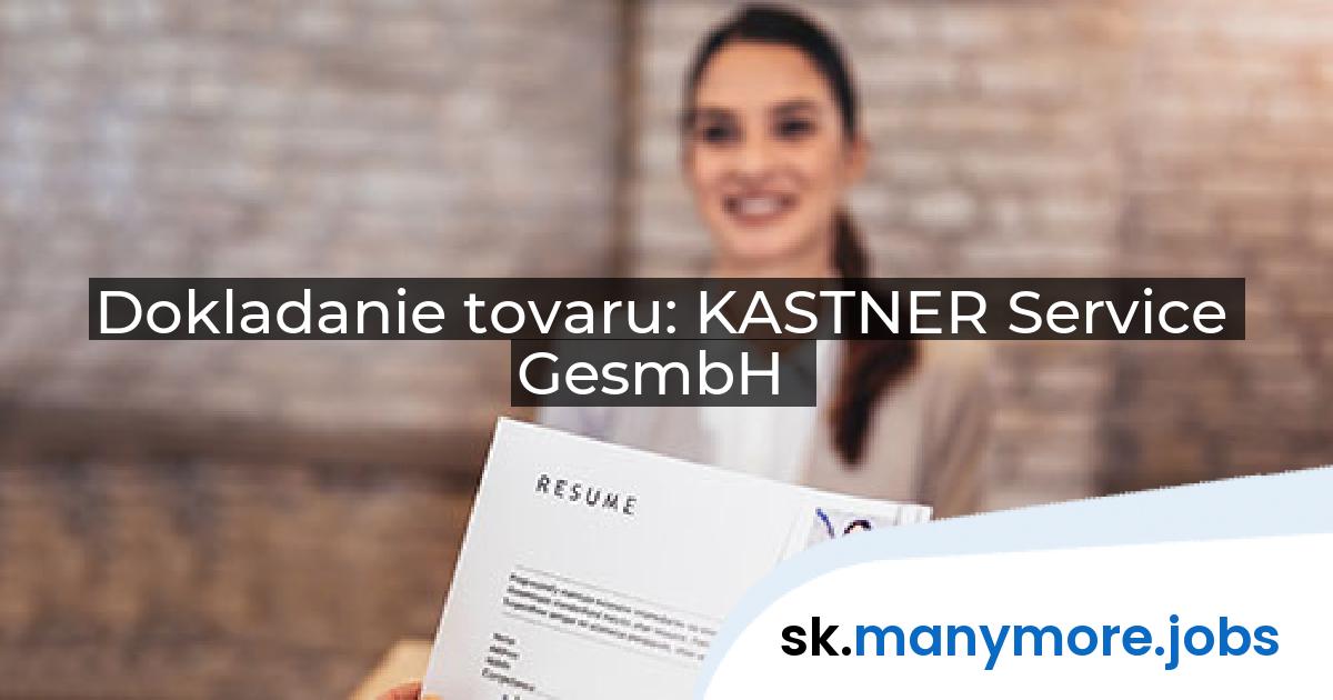 Dokladanie tovaru: KASTNER Service GesmbH | manymore.jobs