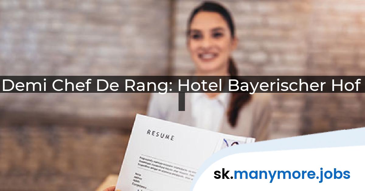 Demi Chef De Rang: Hotel Bayerischer Hof | manymore.jobs