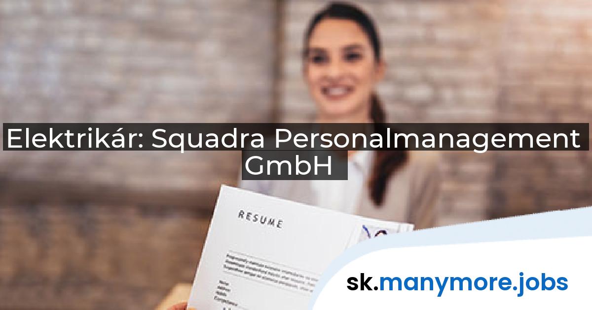 Elektrikár: Squadra Personalmanagement GmbH | manymore.jobs