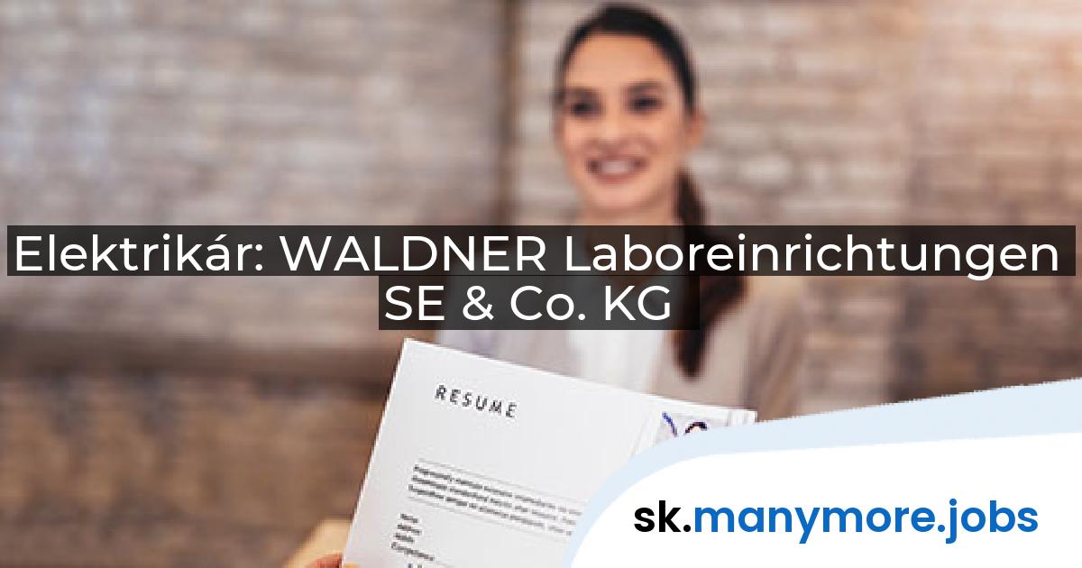 Elektrikár: WALDNER Laboreinrichtungen SE & Co. KG | manymore.jobs