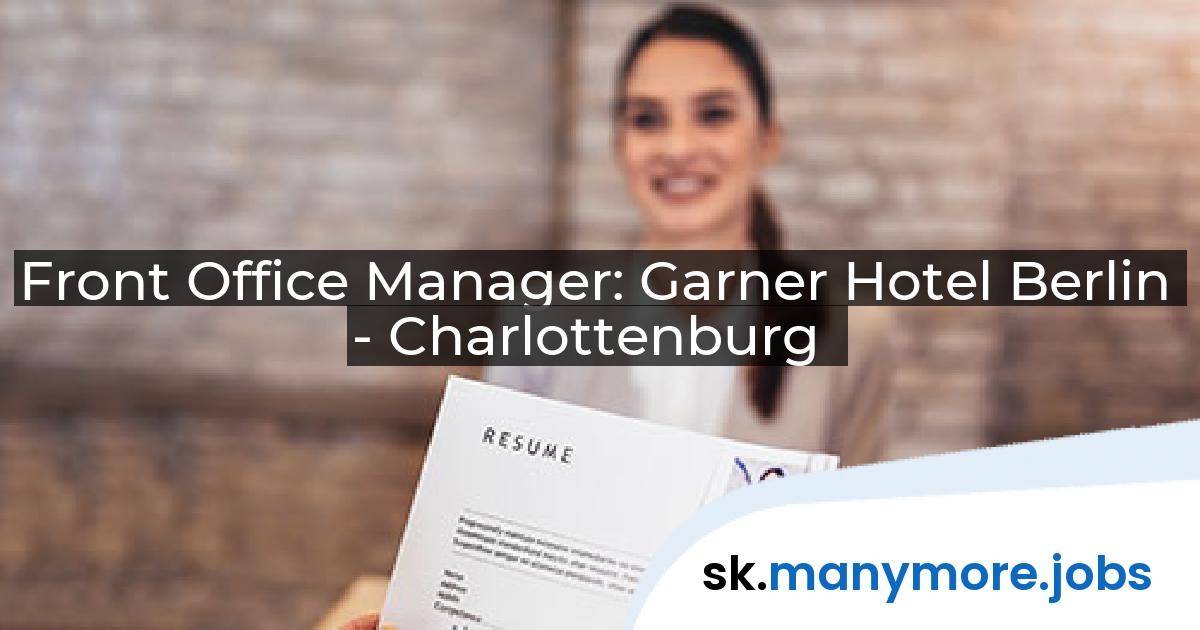 Front Office Manager: Garner Hotel Berlin - Charlottenburg | manymore.jobs