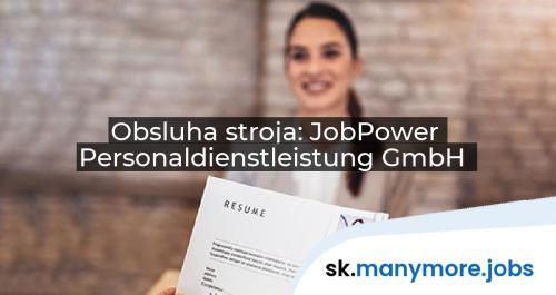 Obsluha stroja: JobPower Personaldienstleistung GmbH | manymore.jobs