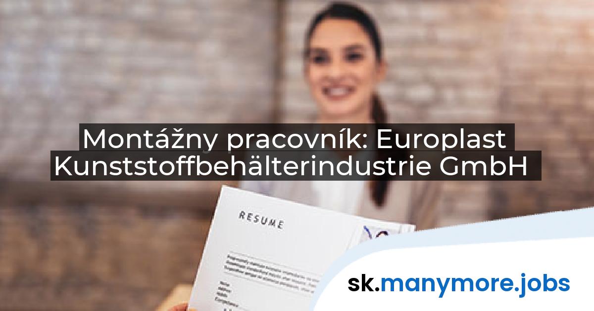 Montážny pracovník: Europlast Kunststoffbehälterindustrie GmbH | manymore.jobs