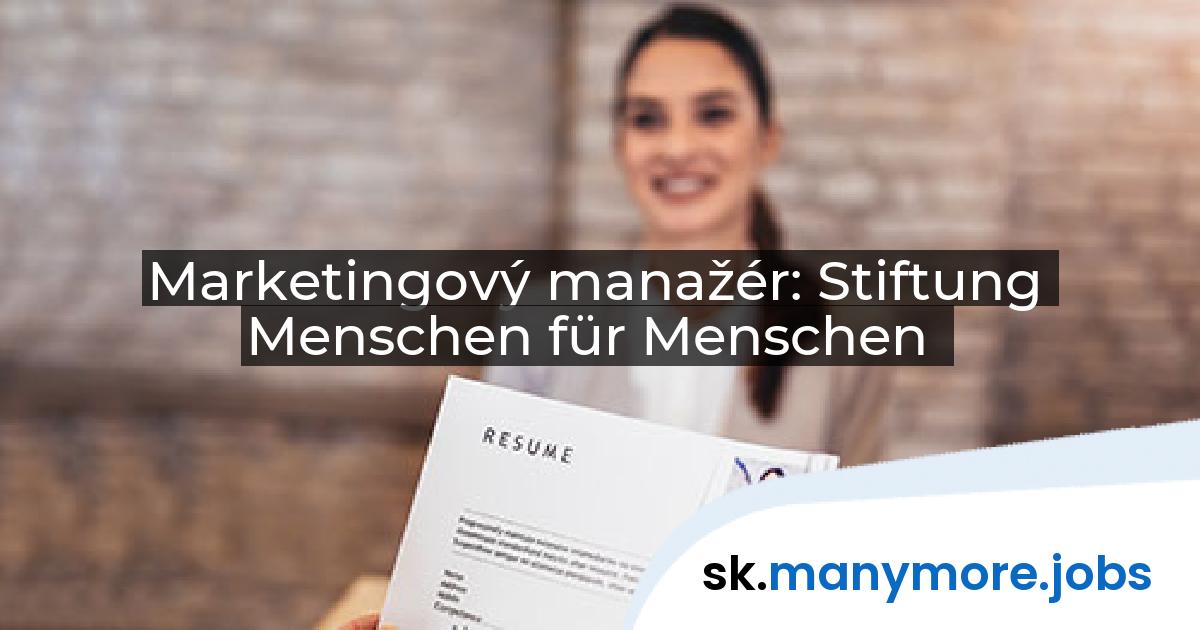 Marketingový manažér: Stiftung Menschen für Menschen | manymore.jobs