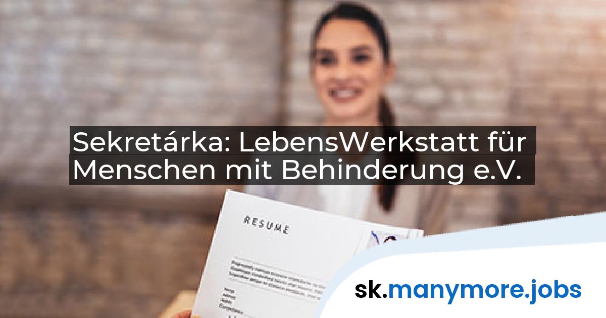 Sekretárka: LebensWerkstatt für Menschen mit Behinderung e.V. | manymore.jobs