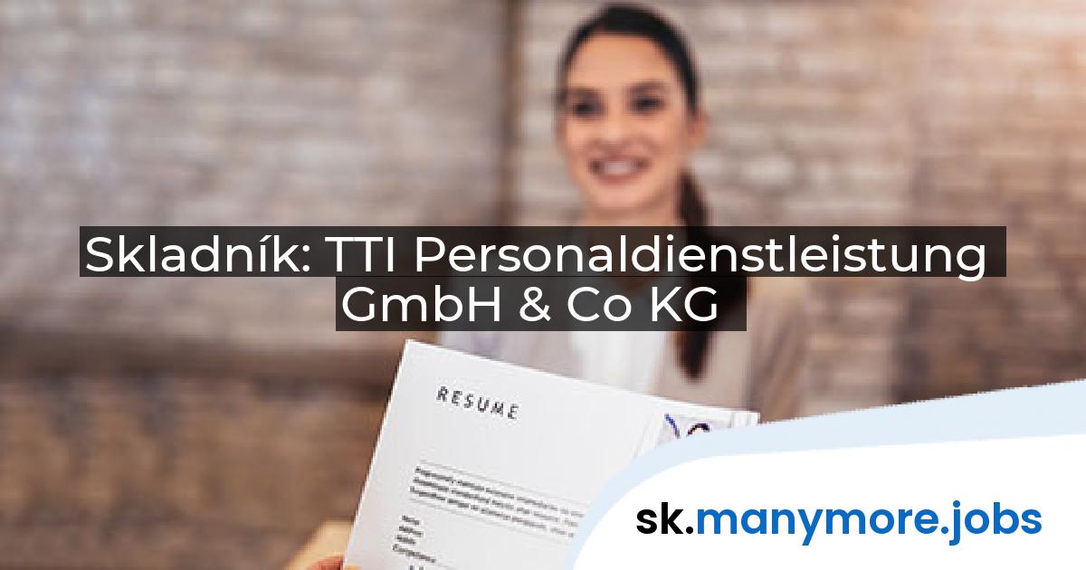 Skladník: TTI Personaldienstleistung GmbH & Co KG | manymore.jobs