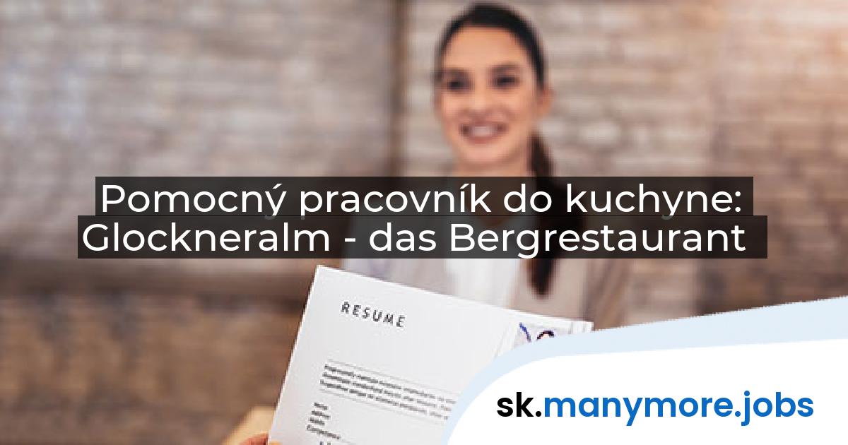 Pomocný pracovník do kuchyne: Glockneralm - das Bergrestaurant | manymore.jobs
