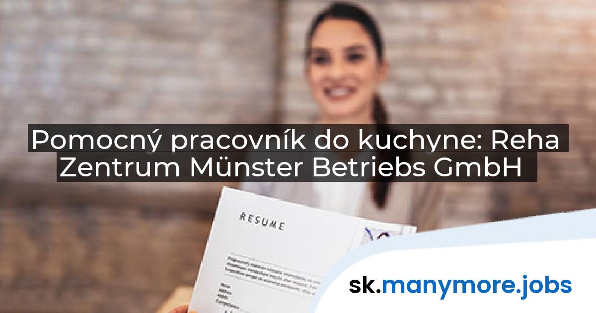 Pomocný pracovník do kuchyne: Reha Zentrum Münster Betriebs GmbH | manymore.jobs