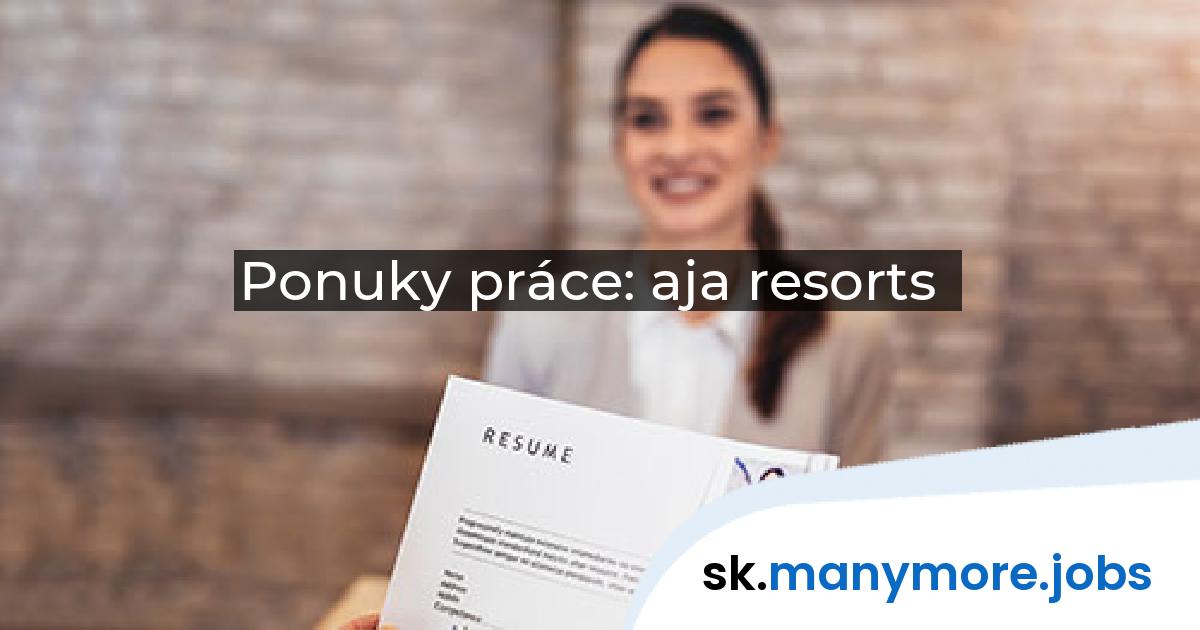 Ponuky práce: aja resorts | manymore.jobs