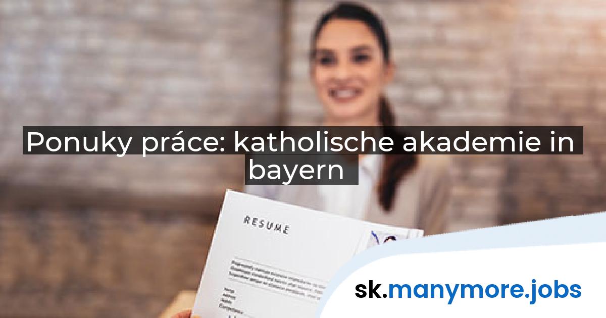 Ponuky práce: katholische akademie in bayern | manymore.jobs