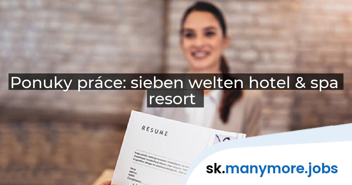 Ponuky práce: sieben welten hotel & spa resort | manymore.jobs