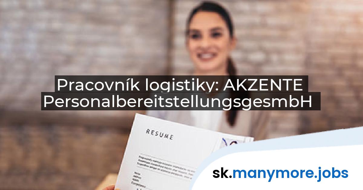 Pracovník logistiky: AKZENTE PersonalbereitstellungsgesmbH | manymore.jobs