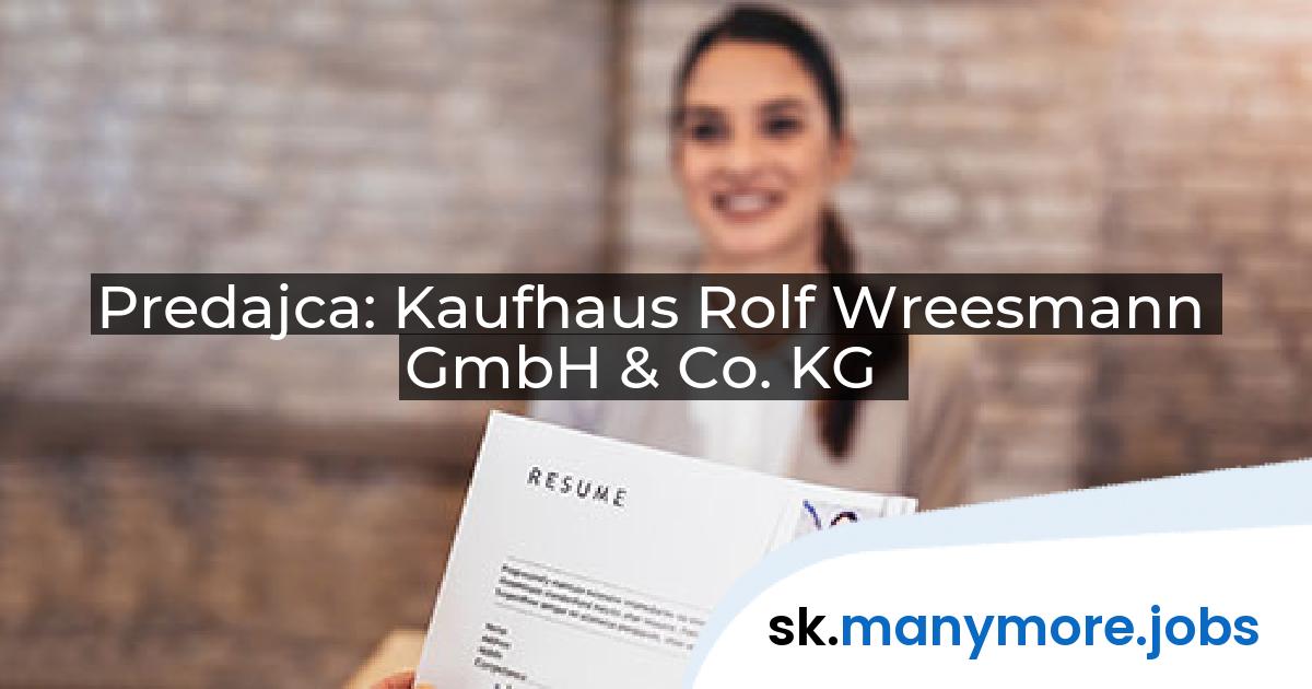 Predajca: Kaufhaus Rolf Wreesmann GmbH & Co. KG | manymore.jobs