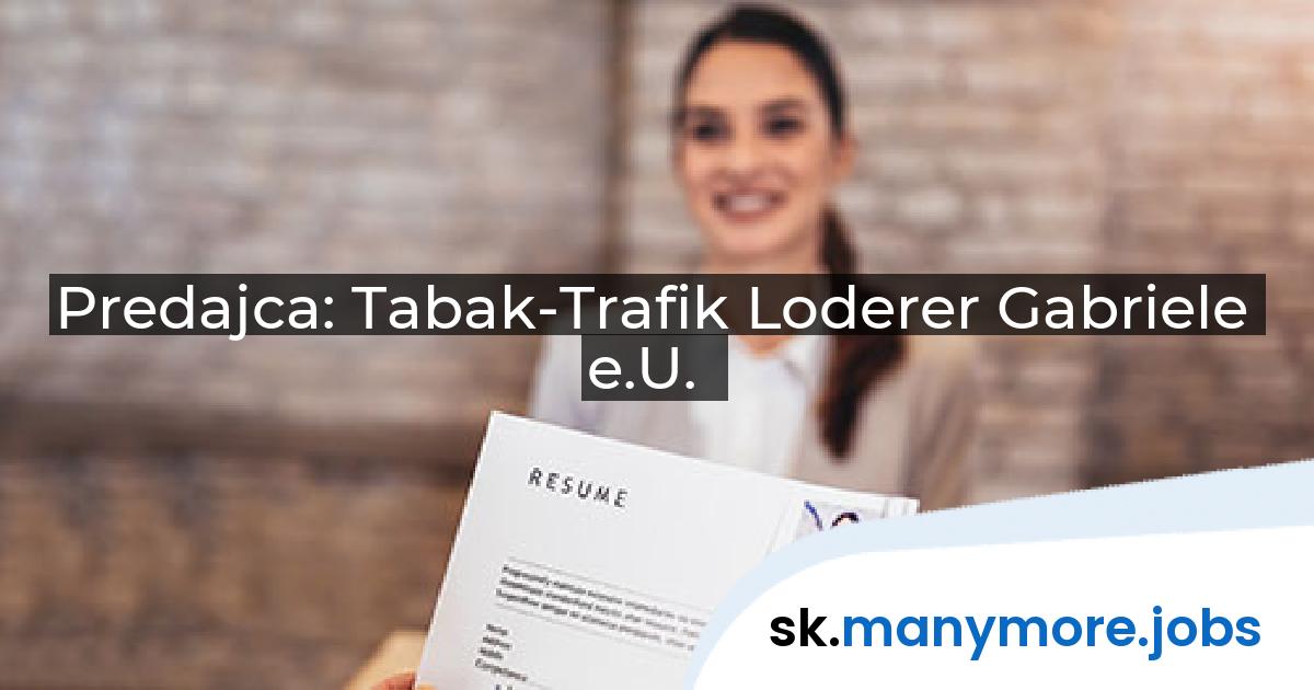 Predajca: Tabak-Trafik Loderer Gabriele e.U. | manymore.jobs