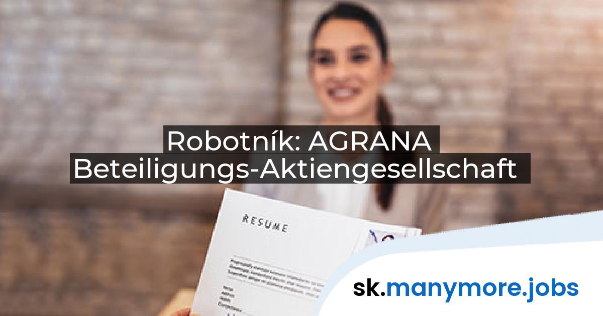 Robotník: AGRANA Beteiligungs-Aktiengesellschaft | manymore.jobs