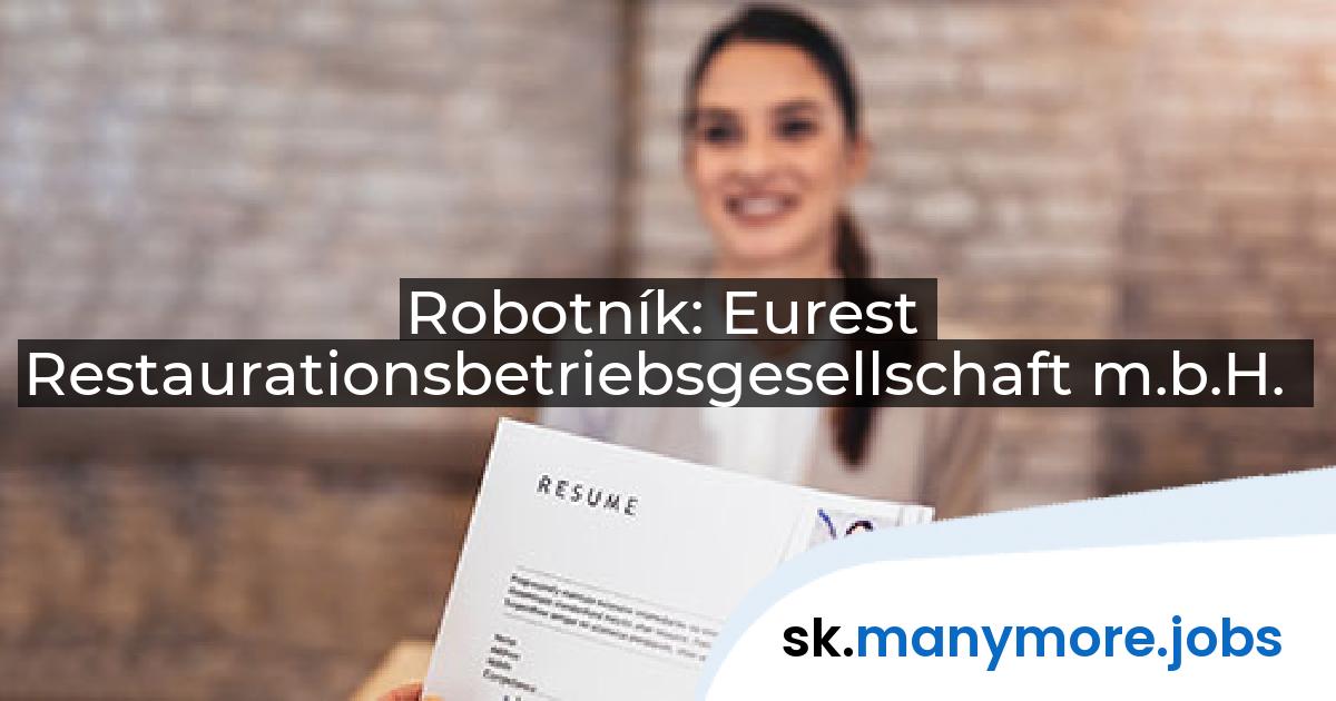 Robotník: Eurest Restaurationsbetriebsgesellschaft m.b.H. | manymore.jobs