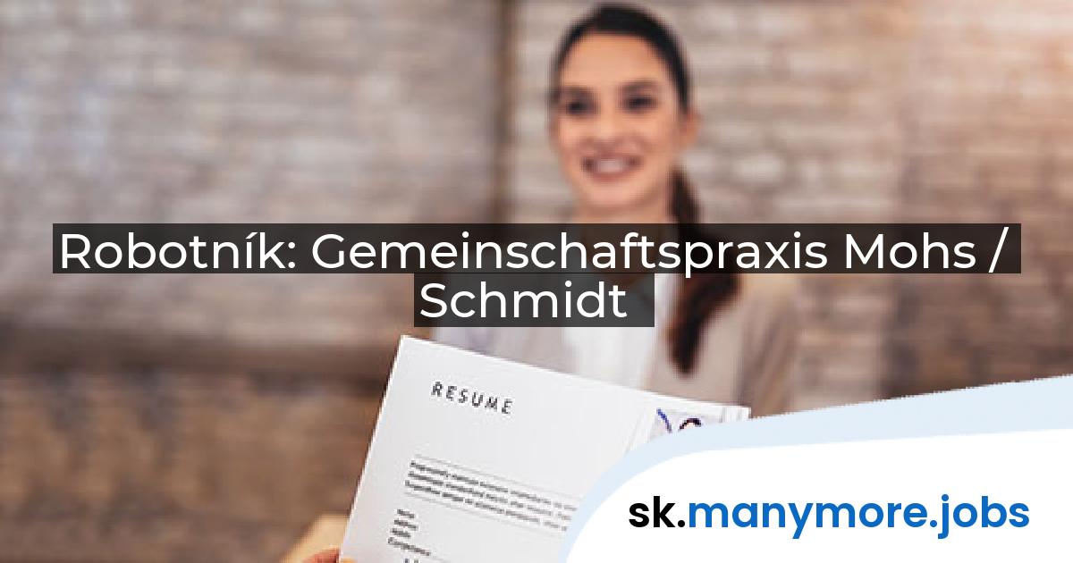 Robotník: Gemeinschaftspraxis Mohs / Schmidt | manymore.jobs