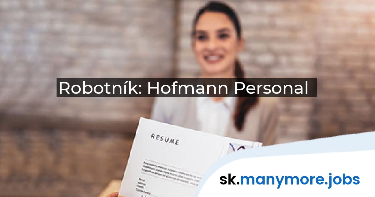 Robotník: Hofmann Personal | manymore.jobs