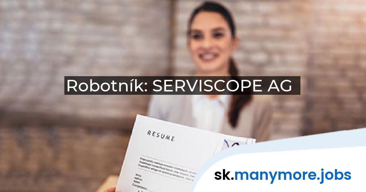 Robotník: SERVISCOPE AG | manymore.jobs