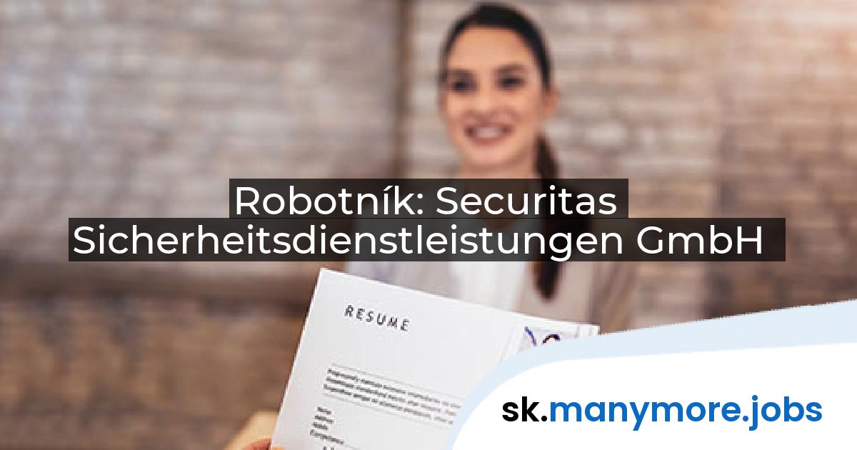 Robotník: Securitas Sicherheitsdienstleistungen GmbH | manymore.jobs