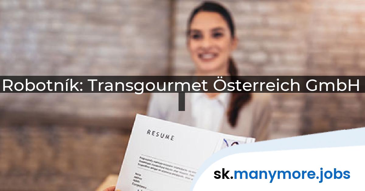 Robotník: Transgourmet Österreich GmbH | manymore.jobs