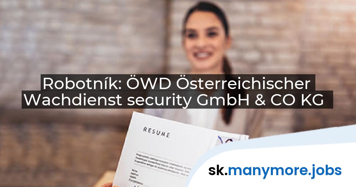 Robotník: ÖWD Österreichischer Wachdienst security GmbH & CO KG | manymore.jobs