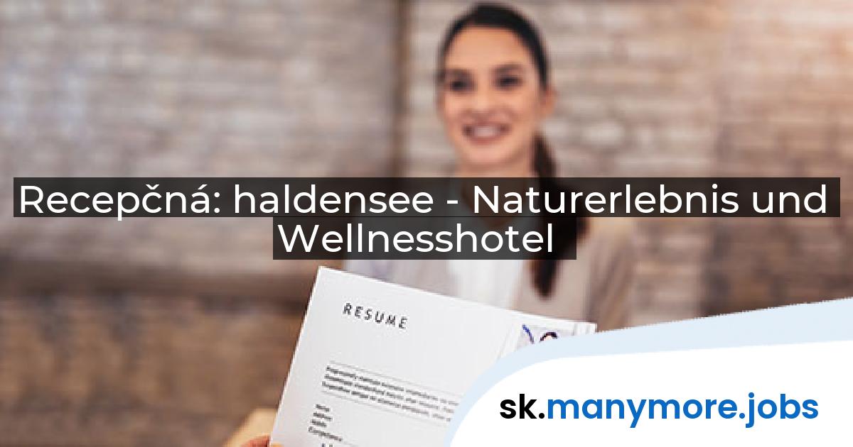 Recepčná: haldensee - Naturerlebnis und Wellnesshotel | manymore.jobs