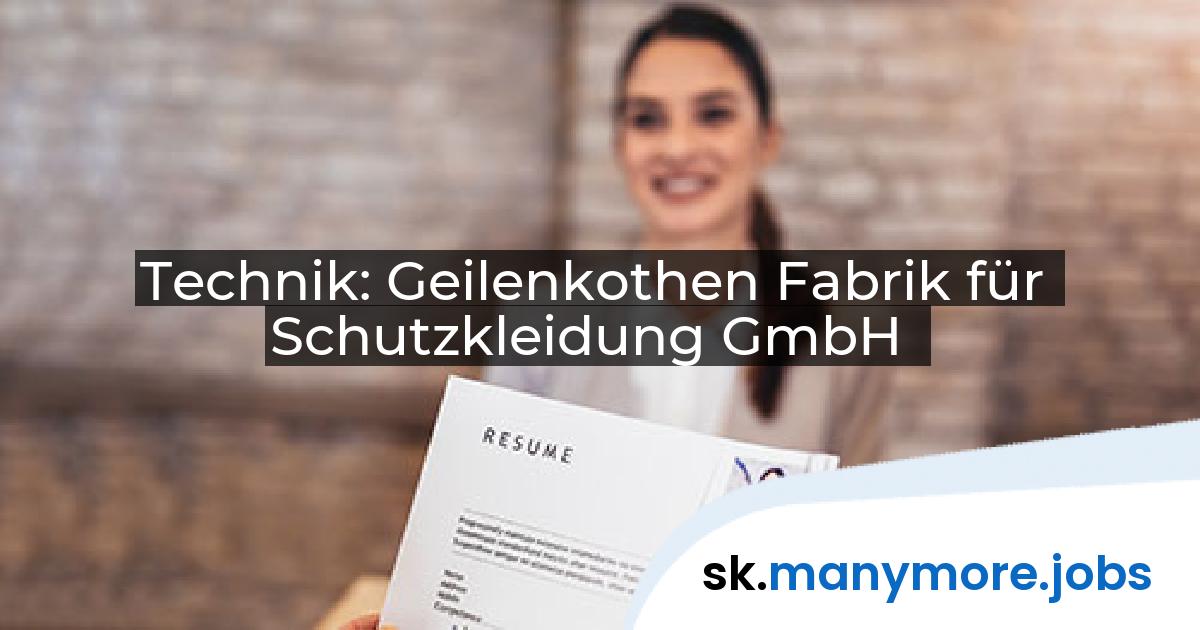 Technik: Geilenkothen Fabrik für Schutzkleidung GmbH | manymore.jobs