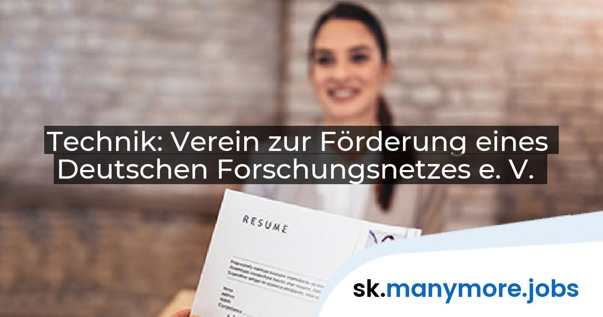 Technik: Verein zur Förderung eines Deutschen Forschungsnetzes e. V. | manymore.jobs