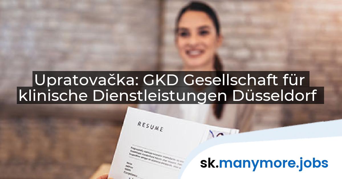 Upratovačka: GKD Gesellschaft für klinische Dienstleistungen Düsseldorf | manymore.jobs