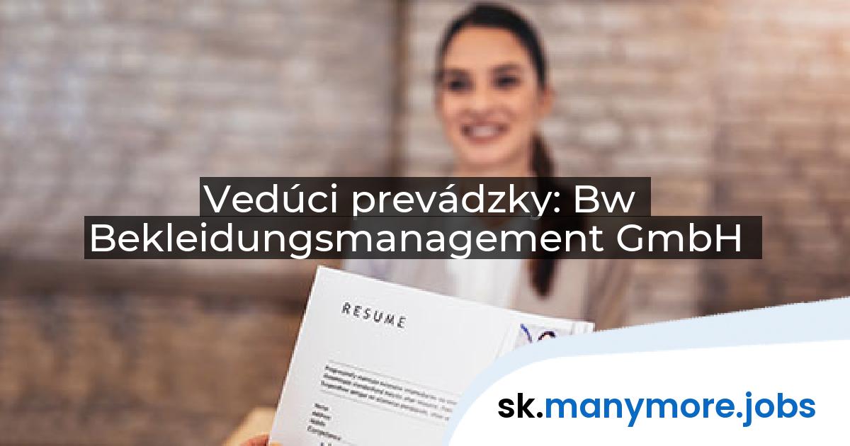Vedúci prevádzky: Bw Bekleidungsmanagement GmbH | manymore.jobs