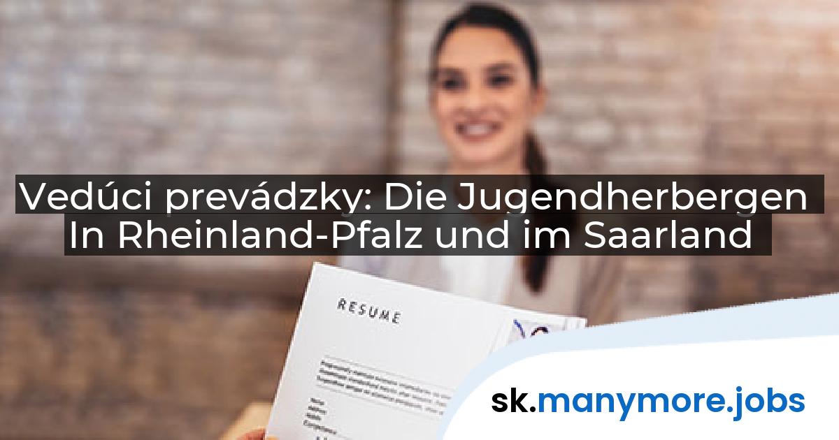 Vedúci prevádzky: Die Jugendherbergen In Rheinland-Pfalz und im Saarland | manymore.jobs