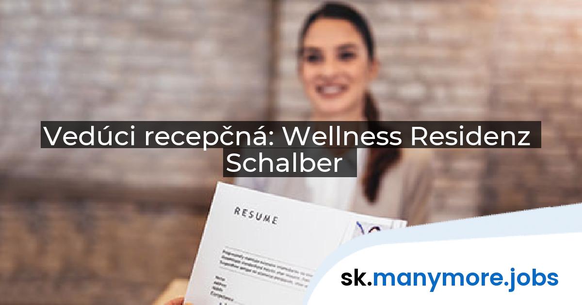 Vedúci recepčná: Wellness Residenz Schalber | manymore.jobs