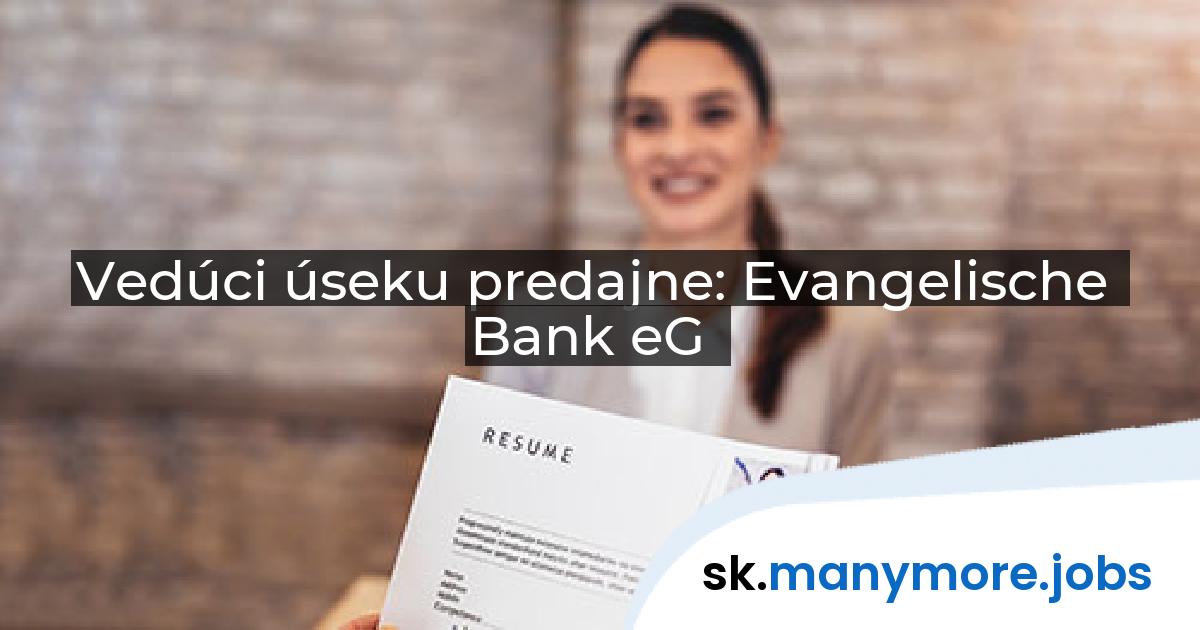 Vedúci úseku predajne: Evangelische Bank eG | manymore.jobs