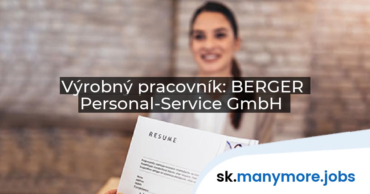 Výrobný pracovník: BERGER Personal-Service GmbH | manymore.jobs
