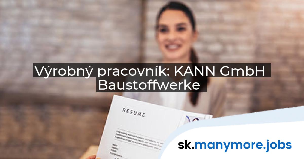 Výrobný pracovník: KANN GmbH Baustoffwerke | manymore.jobs