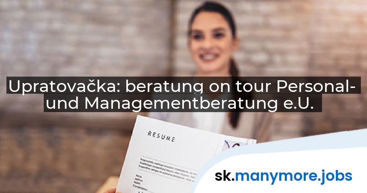 Upratovačka: beratung on tour Personal- und Managementberatung e.U. | manymore.jobs